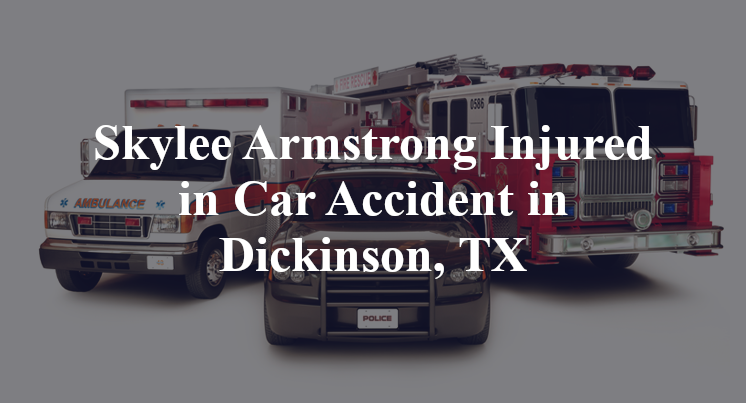 Skylee Armstrong Injured in Car Accident in Dickinson, TX - Mike Grossman